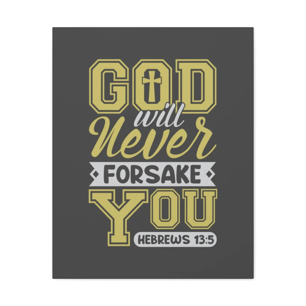 Scripture Walls God Will Never Forsake Hebrews 13:5 Yellow Bible Verse Canvas